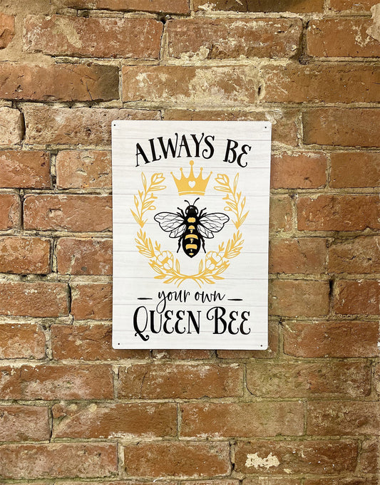 Metal Sign Plaque - Always Be Your Own Queen Bee