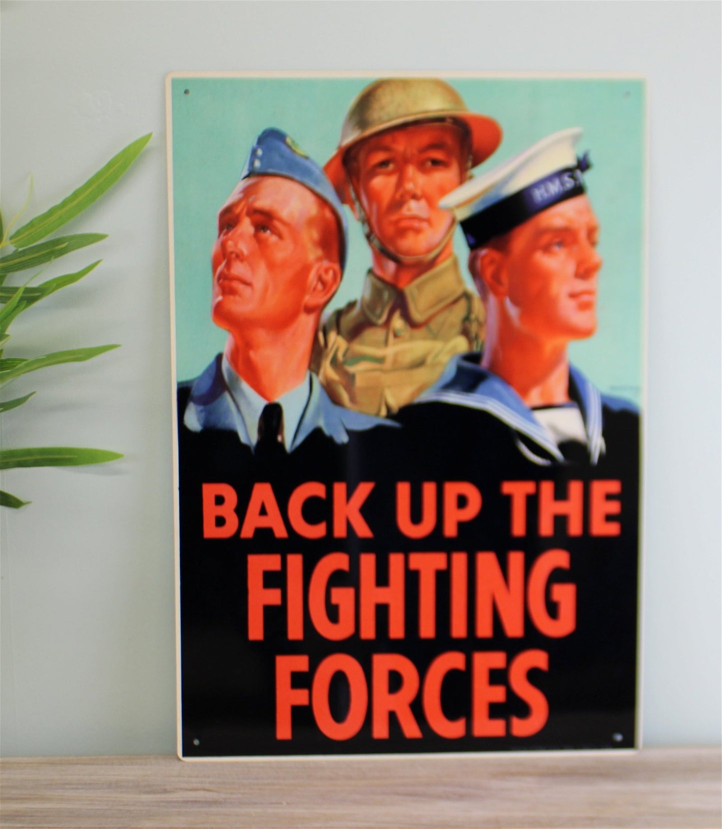 Vintage Metal Sign - Retro Propaganda - Back Up The Fighting Forces